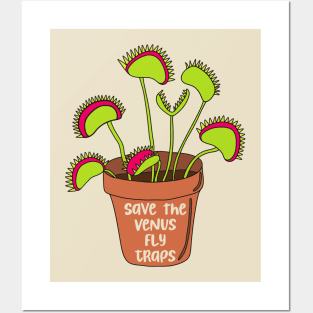 Save the Venus Fly Traps Posters and Art